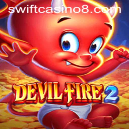 Exploring the Thrilling World of DevilFire2 at Swift Casino