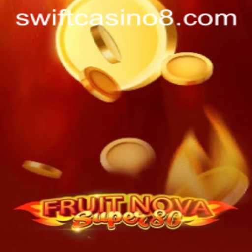 FruitNovaSuper80: An Exciting Journey into Swift Casino's Latest Gaming Sensation