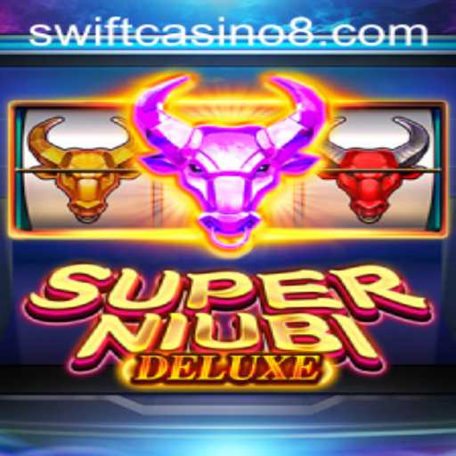 Exploring the Thrills of SuperNiubiDeluxe: A Guide to Swift Casino's Latest Game