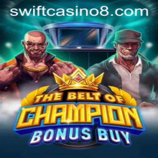 Explore TheBeltOfChampionBonusBuy at Swift Casino